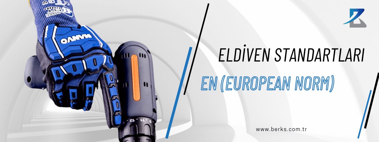 Eldiven Standartları: İş Güvenliği ve Koruma İçin Bilmeniz Gerekenler