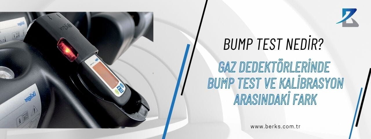 Bump Test Nedir? Gaz Dedektörlerinde Bump Test ve Kalibrasyon Arasındaki Fark