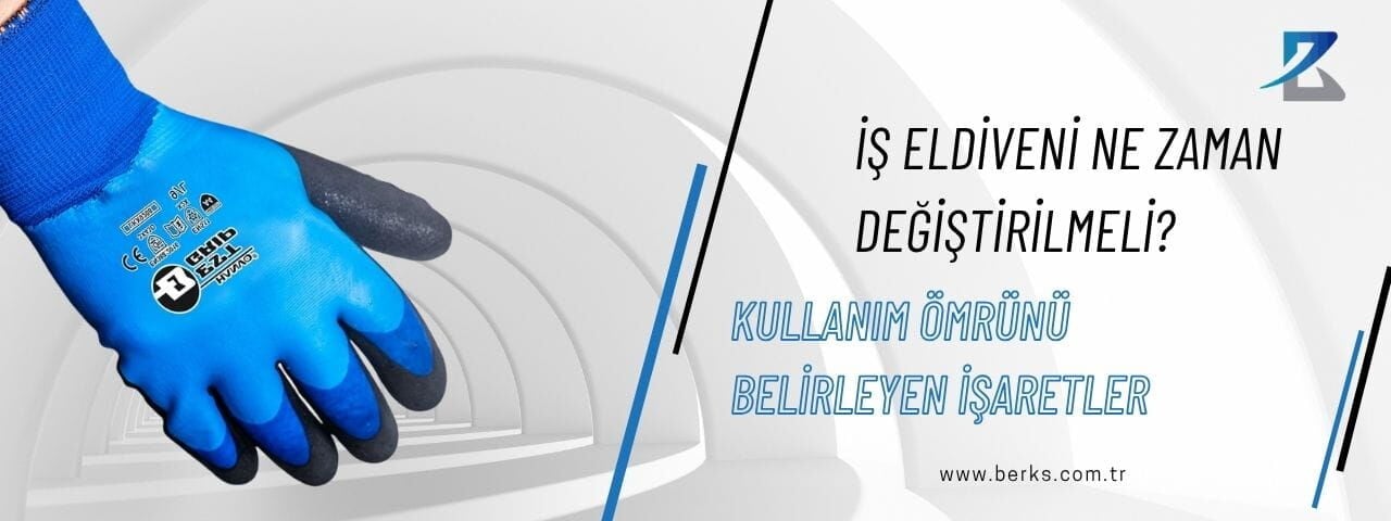 İş Eldiveni Ne Zaman Değiştirilmeli? Kullanım Ömrünü Belirleyen İşaretler