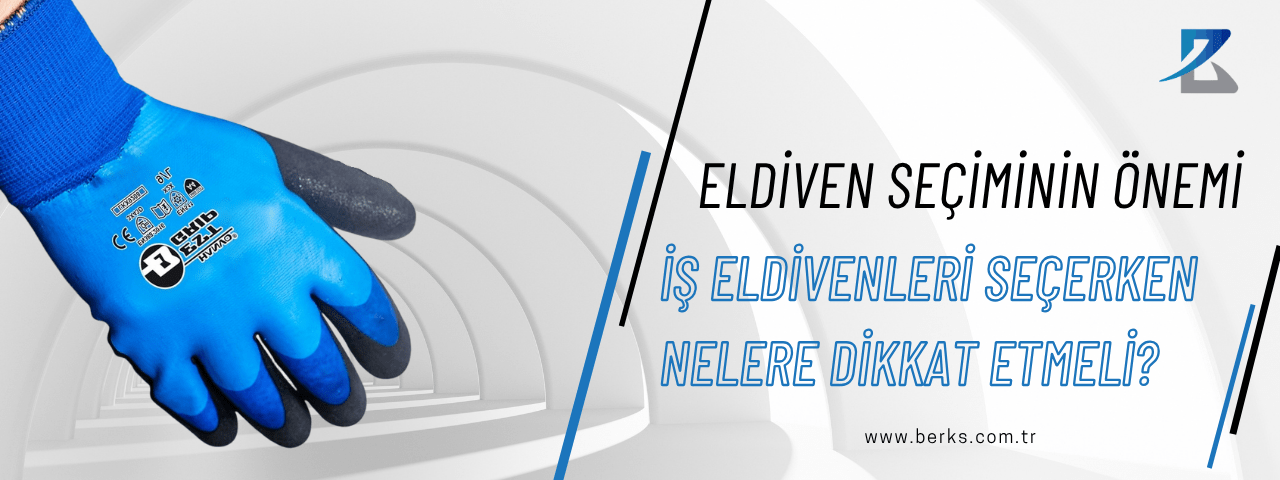 İş Eldivenleri Seçerken Nelere Dikkat Etmeli?